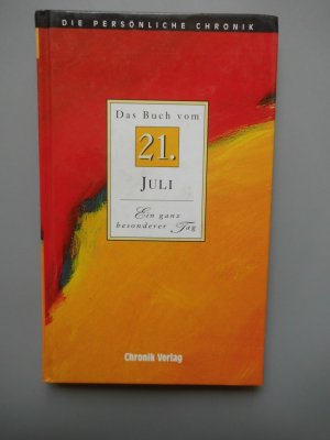 Die persönliche Chronik. Das Buch vom 21. Juli. Ein ganz besonderer Tag