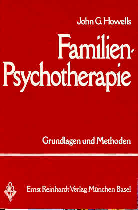 Familien- Psychotherapie. Grundlagen und Methoden