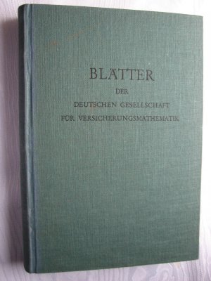 Blätter der deutschen Gesellschaft für Versicherungsmathematik  - Band I - Heft 1 - 5