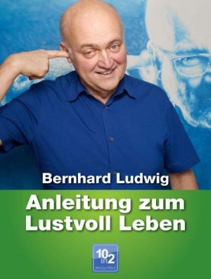Anleitung zum Lustvoll Leben