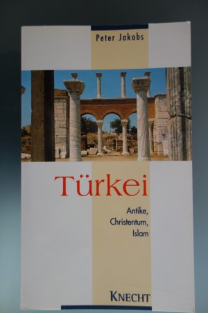 Türkei - Antike, Christentum, Islam