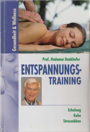 gebrauchtes Buch – Bankhofer, Prof – Entspannungstraining - Erholung, Ruhe, Stressabbau