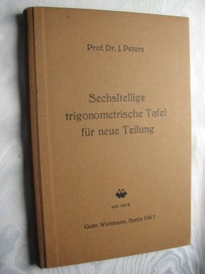 Sechsstellige trigonometrische Tafel für neue Teilung. Die Werte der sechs trigonometrischen Funktionen für jede Minute des in hundert Grade geteilten […]