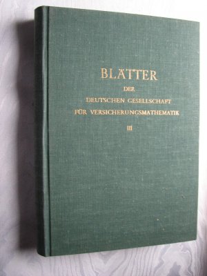 Blätter der deutschen Gesellschaft für Versicherungsmathematik - BandIII - Heft 1 - 4