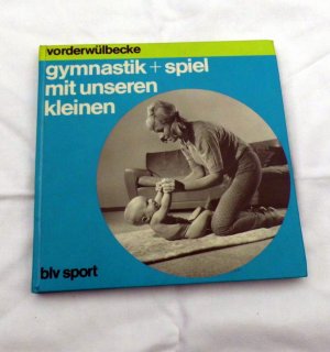 Gymnastik und Spiel mit unseren Kleinen