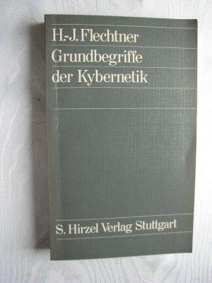 gebrauchtes Buch – Flechtner, Hans J – Grundbegriffe der Kybernetik