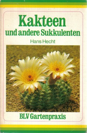 gebrauchtes Buch – Hans Hecht – Kakteen und andere Sukkulenten