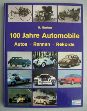 gebrauchtes Buch – Norbert Norton – 100 Jahre Automobile. Autos - Rennen - Rekorde