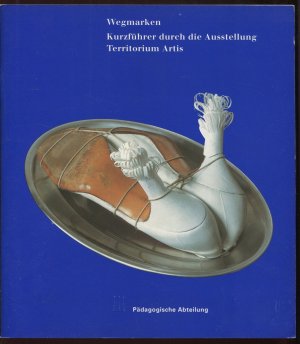 gebrauchtes Buch – Kunst- und Ausstellungshalle der Bundesrepublik Deutschland – Wegmarken. Kurzführer durch die Ausstellung Territorium Artis