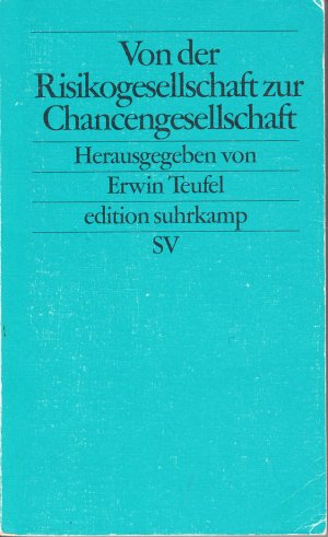 Von der Risikogesellschaft zur Chancengesellschaft