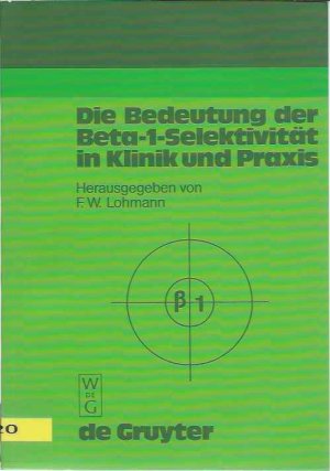 gebrauchtes Buch – F.W. Lohmann – Die Bedeutung der Beta-1-Selektivität für Klinik und Praxis