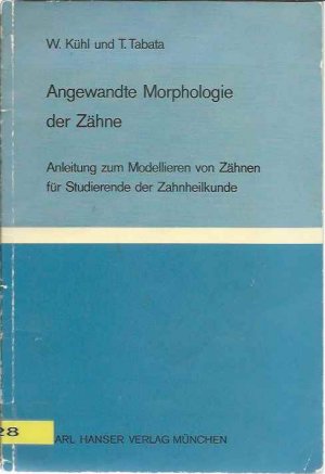 Angewandte Morphologie der Zähne