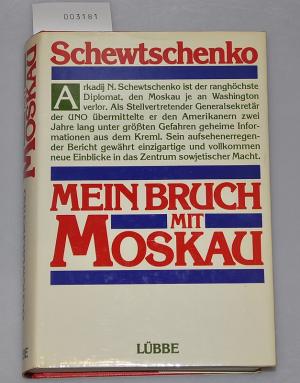 gebrauchtes Buch – Schewtschenko, Arkadij Nikolajewitsch – Mein Bruch mit Moskau