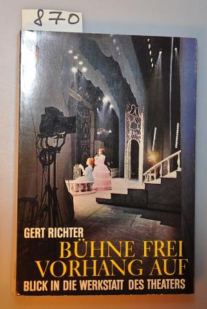 Buhne Frei Vorhang Auf Blick In Die Werkstatt Des Theaters Gert Richter Buch Antiquarisch Kaufen A02h0oa701zzv