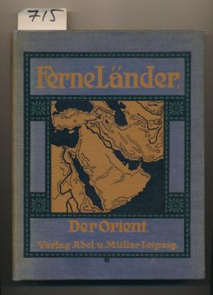 Ferne Länder - Eine Länder- und Völkerkunde - Der Orient