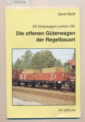 EK-Güterwagen-Lexikon DB - Die offenen Güterwagen der Regelbauart