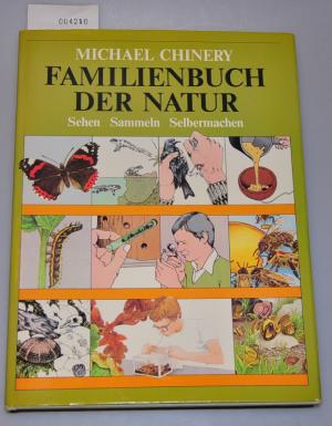 Familienbuch der Natur - Sehen, Sammeln, Selbermachen