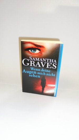 gebrauchtes Buch – Samantha Graves – Wenn deine Augen mich nicht sehen