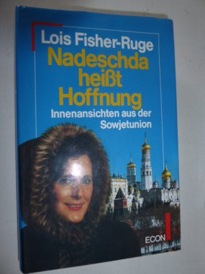 Nadeschda heißt Hoffnung. Innenansichten aus der Sowjetunion. Hardcover mit Schutzumschlag