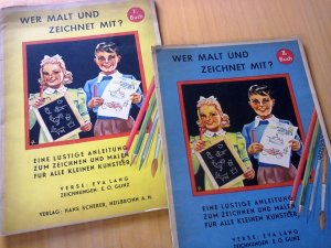 Wer malt und zeichnet mit? Eine lustige Anleitung zum Zeichnen und Malen für alle kleinen Künstler. I. und II. Buch