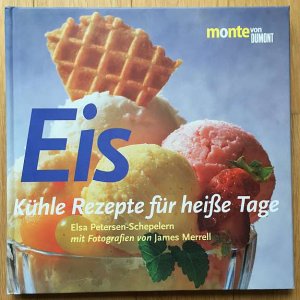 Eis. Kühle Rezepte für heiße Tage