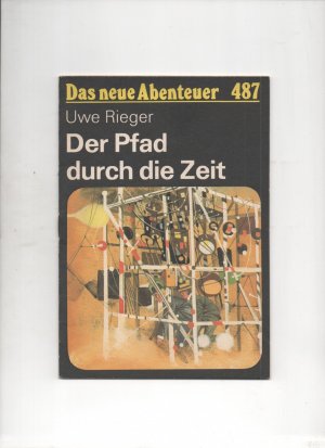 gebrauchtes Buch – Uwe Rieger – Der Pfad durch die Zeit. Das neue Abenteuer: 487