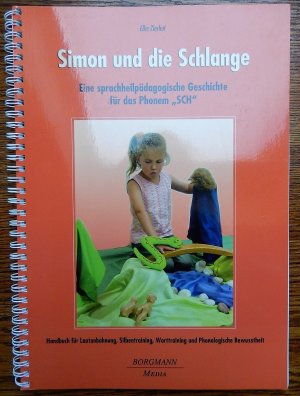 Simon und die Schlange: Eine sprachheilpädagogische Geschichte für das Phonem "SCH" - Handbuch für Lautanbahnung, Silbentraining, Worttraining und Phonologische Bewusstheit