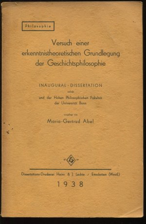 Versuch einer erkenntnistheoretischen Grundlegung der Geschichtsphilosophie. Inaugural-Dissertation