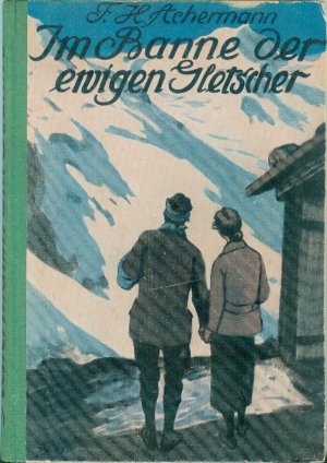 im Banne der ewigen Gletscher - Roman