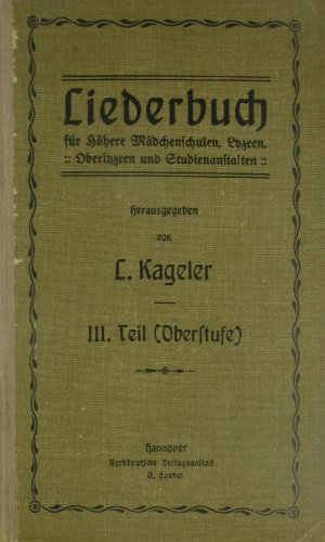 Liederbuch für Höhere Mädchenschulen, Lyzeen, Oberlyzeen und Studienanstalten. 3. Teil (Oberstufe).