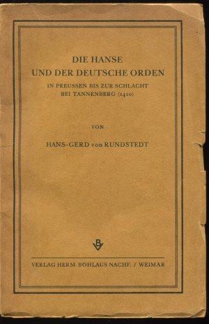 Die Hanse und der deutsche Orden. In Preussen bis zur Schlacht bei Tannenberg (1410)