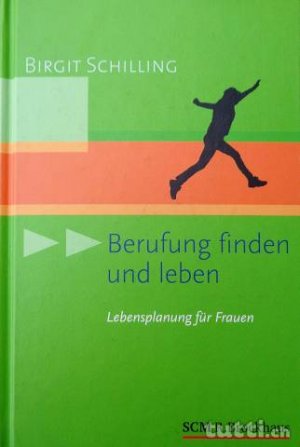 gebrauchtes Buch – Birgit Schilling – Berufung finden und leben