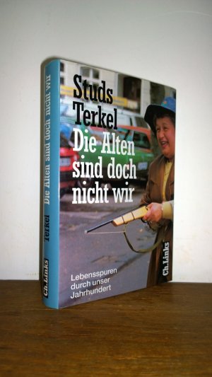 gebrauchtes Buch – Studs Terkel – Die Alten sind doch nicht wir. Lebensspuren durch unser Jahrhundert