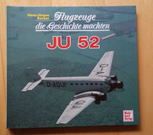 Flugzeuge die Geschichte machten - Ju 52