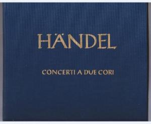 Concerti a due cori. 5 Konzerte, Anhang (= Hallische Händel-Ausgabe. Serie IV, 16). DVfM 4037.