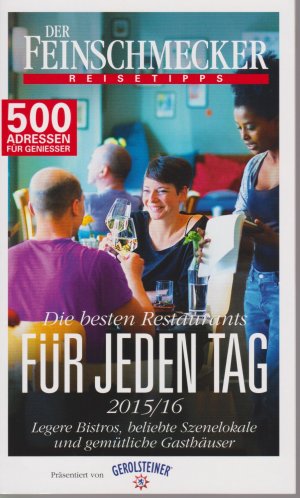 gebrauchtes Buch – Redaktion Der Feinschmecker  – Die besten Restaurants für jeden Tag 2015/16. 500 Adressen für Geniesser: Legere Bistros, beliebte Szenelokale und gemütliche Gasthäuser. DER FEINSCHMECKER Reisetipps