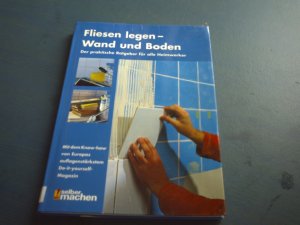 gebrauchtes Buch – Autorengruppe – Fliesen legen - Wand und Boden