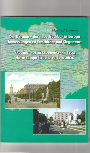 Die Ukraine - der neue Nachbar in Europa Anmerkungen zu Geschichte und Gegenwart