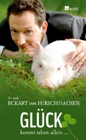 gebrauchtes Buch – Hirschhausen, Eckart von – Glück kommt selten allein ...