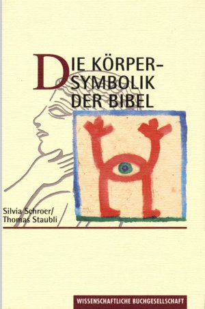 gebrauchtes Buch – Silvia Schroer und Thomas Staubli – Die Körpersymbolik der Bibel (Sonderausgabe)