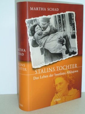 gebrauchtes Buch – Martha Schad – Stalins Tochter. - Das Leben der Swetlana Allilujewa.