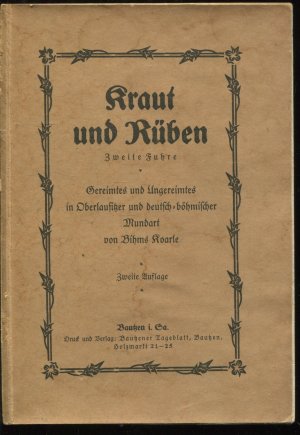 Kraut und Rüben. Zweite Fuhre. Gereimtes und Ungereimtes in Oberlausitzer und deutsch-böhmischer Mundart