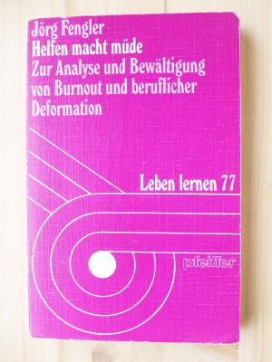 gebrauchtes Buch – Jörg Fengler – Helfen macht müde. Zur Analyse und Bewältigung von Burnout und beruflicher Deformation