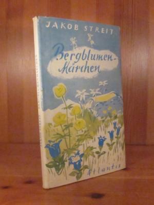 Bergblumenmärchen. Zeinungen von Marianne Scheel (Erstausgabe)..