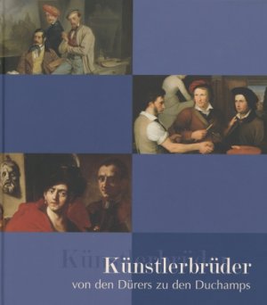 gebrauchtes Buch – Krempel, León  – Künstlerbrüder., Von den Dürers zu den Duchamps.