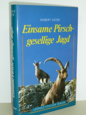 gebrauchtes Buch – Hubert Suter – Einsame Pirsch - Gesellige Jagd