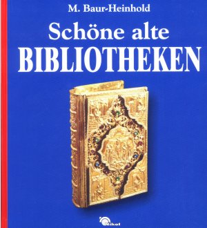 Schöne alte Bibliotheken. Ein Buch vom Zauber ihrer Räume (Mit einer Einführung von Karl Bosl und Fotos von Helga Schmidt-Glassner)