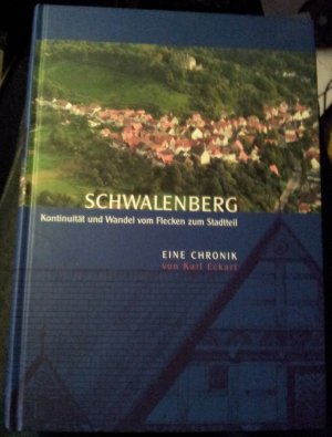 Schwalenberg: Kontinuität und Wandel Vom Flecken zum Stadtteil Eine Chronik - Karl Eckart