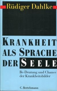 gebrauchtes Buch – Rüdiger Dahlke – Krankheit als Sprache der Seele., Be-Deutung und Chance der Krankheitsbilder.