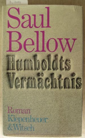 Humboldts Vermächtnis. Roman. Aus dem Amerikanischen von Walter Hasenclever